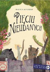 Pięciu Nieudanych - Beatrice Alemagna