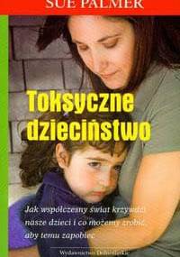 Toksyczne dzieciństwo - Palmer Sue