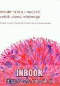 Choroby serca i naczyń Poradnik lekarza rodzinnego - Opolski Grzegorz, Lukas Witold, Steciwko Andrzej (red.)