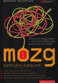 Mózg. Nieoficjalny Podręcznik - Matthew MacDonald