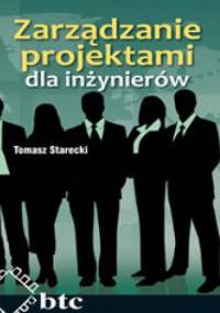 Zarządzanie projektami dla inżynierów - Starecki Tomasz