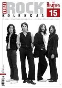 Teraz Rock. Kolekcja 'po całości', nr 15. The Beatles - Redakcja magazynu Teraz Rock