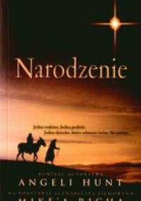 Narodzenie. Jedna rodzina. jedna podróż. Jedno dziecko, które odmieni świat. Na zawsze - Angela Hunt