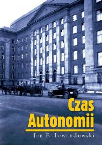 Czas Autonomii - Jan F. Lewandowski