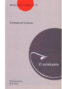 O uciekaniu - Emmanuel Levinas