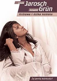 Królowa i dzika kobieta. Żyj pełnią kobiecości! - Anselm Grün OSB, Linda Jarosch