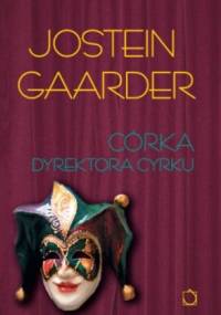 Córka dyrektora cyrku - Jostein Gaarder