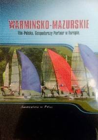 Warmińsko-Mazurskie. Eko-Polska. Gospodarczy Partner w Europie - Wydawnictwo Negatyw