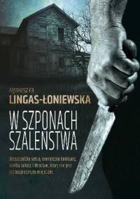 W szponach szaleństwa - Agnieszka Lingas-Łoniewska