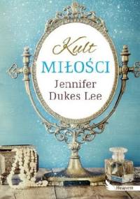 Kult miłości - Jennifer Dukes Lee