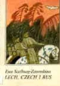 Lech, Czech i Rus - Ewa Szelburg-Zarembina