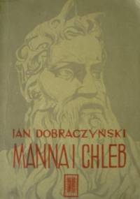 Manna i chleb - Jan Dobraczyński