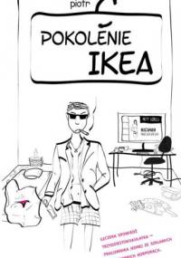 Pokolenie Ikea - Piotr C.