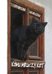Komu mruczy kot - Katarzyna Georgiou