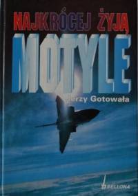 Najkrócej żyją motyle. - Jerzy Gotowała