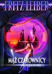 Mąż Czarownicy. Wielki Czas - Fritz Leiber