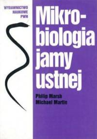 Mikrobiologia jamy ustnej - Philip Marsh, Michael Martin