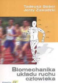 Biomechanika układu ruchu człowieka - Tadeusz Bober, Jerzy Zawadzki