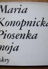 Piosenka moja - Maria Konopnicka