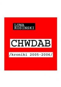 CH.W.D.A.B. Kroniki 2005-2006 - Luna Kosinski