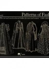 Patterns of Fashion: The Cut and Construction of Clothes for Men and Women, C.1560-1620 - Janet Arnold