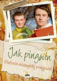 Jak pingwin /Historia niezwykłej przyjaźni - Flavio Maracchia