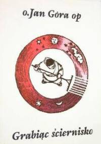 Grabiąc ściernisko - Jan Góra OP