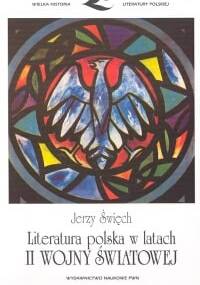 Literatura polska w latach II wojny światowej - Jerzy Święch