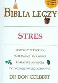 Biblia leczy. Stres - Don Colbert
