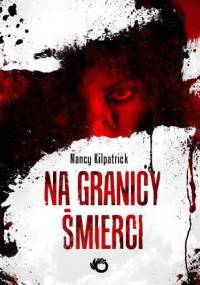 Na granicy śmierci - Nancy Kilpatrick