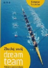 Zbuduj swój dream team. Relacje z pracownikami - Grzegorz Szczerba