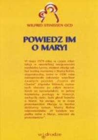 Powiedz im o Maryi - Wilfrid Stinissen OCD
