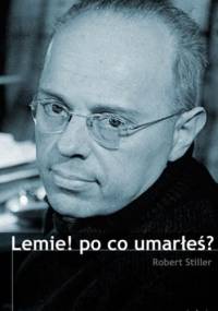 Lemie! po co umarłeś? - Robert Stiller