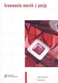 Kreowanie marek z pasją - Helen Edwards, Derek Day