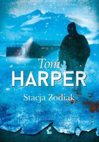 Stacja Zodiak - Tom Harper
