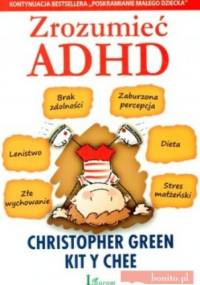 Zrozumieć ADHD - Christopher Green, Kit Y Chee