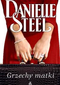 Grzechy matki - Danielle Steel