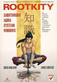 Rootkity. Sabotowanie jądra systemu Windows - Greg Hoglund, Jamie Butler