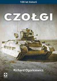 Czołgi. 100 lat historii - Richard Ogorkiewicz