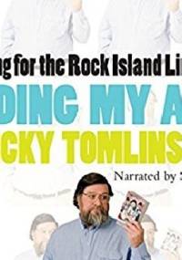 Reading My Arse! Searching For The Rock Island Line: A Novel - Ricky Tomlinson