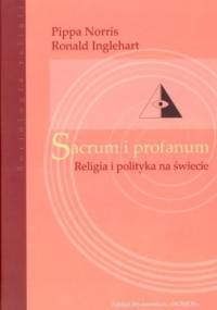 Sacrum i profanum. Religia i polityka na świecie - Pippa Norris, Ronald Inglehart