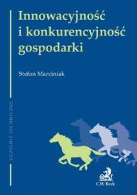 Innowacyjność i konkurencyjność gospodarki - Stefan Marciniak