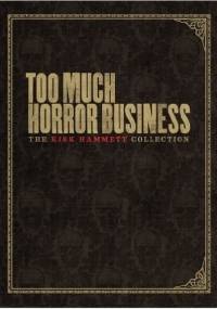 Too Much Horror Business - Kirk Hammett