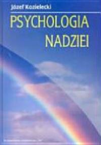 Psychologia nadziei - Józef Kozielecki