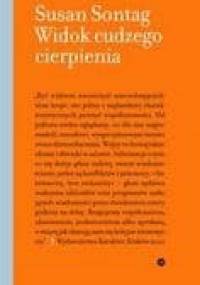 Widok cudzego cierpienia - Susan Sontag