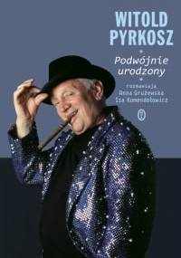 Podwójnie urodzony - Witold Pyrkosz