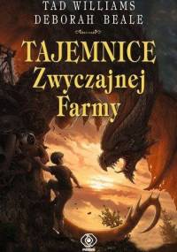 Tajemnice Zwyczajnej Farmy - Tad Williams, Deborah Beale