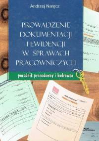 Prowadzenie dokumentacji i ewidencji w sprawach pracowniczych - Andrzej Nałęcz