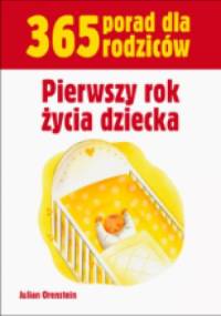 365 porad dla rodziców. Pierwszy rok życia dziecka - Julian Orenstein