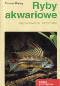 Ryby akwariowe. Rozpoznawanie i utrzymanie - Thomas Romig
